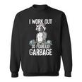 Raccoon Gym Weight Training I Work Out So I Can Eat Garbage Sweatshirt