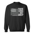 Raise Lions Not Sheep American Patriot Patriotic Lion Sweatshirt