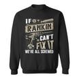 Rankin Family Name If Rankin Can't Fix It Sweatshirt
