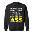 If You Can Read This Get Off My Ass Motorcycle Rider Sweatshirt