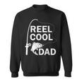 Reel Cool Dad Daddy Fathers Day Father Fishing Fisherman Sweatshirt
