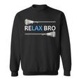 Relax Bro Lacrosse Lax Team Lacrosse Sweatshirt
