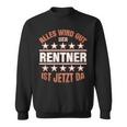 Rentner Abschied Rente Für Ruhestand Pensionierung Opa Sweatshirt