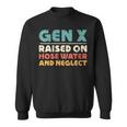 Retro Gen X Raised On Hose Water And Neglect Vintage Sweatshirt