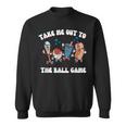 Retro Take Me Out Tothe Ball Game Baseball Hot Dog Bat Ball Sweatshirt