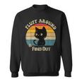 Retro Vintage Cat Fluff Around And Find Out Sayings Sweatshirt