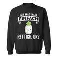 Rettich Ich Mag Halt Einfach Rettich Sweatshirt