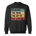 Richard The Man The Myth The Legend Retro For Richard Sweatshirt