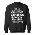 Ring The Bell My Last Radiation Today Cancer Awareness Sweatshirt