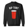 Rip Rest In Peace Toby Red Cup Sweatshirt