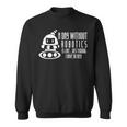 Robotics Build Robots A Day Without Robotics Sweatshirt