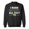 I Rode All Day Horse Riding Horse Sweatshirt