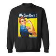 Rosie The Riveter We Can Do It Feminist Icon Sweatshirt