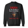 Rottweiler Daddy Dad You Are My Favorite Human Father's Day Sweatshirt