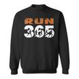 Run Streak Run 365 Runner Running Slogan Sweatshirt