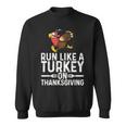 Run Like A Turkey Thanksgiving Runner Running Sweatshirt