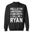 Ryan Surname Call Me Ryan Family Team Last Name Ryan Sweatshirt