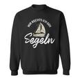 Sailing Mir Reichts Ich Geh Segeln Sweatshirt