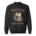 Sarcastic Ink Addict Tattooed Tattoos Are Stupid Sweatshirt