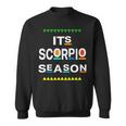 Scorpio Birthday October November Its Leo Season Fun Saying Sweatshirt