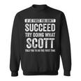 Scott If At First You Don't Succeed Try Doing What Scott Sweatshirt