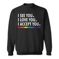 I See I Love You I Accept You Lgbtq Ally Gay Pride Sweatshirt