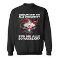 Seid Ihr Alle Verkleidet Seid Ihr So Hässlich Carnival Sweatshirt