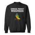 Senegal Parrot Whisperer Senegal Parrot Sweatshirt