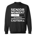 Senior Moment In Progress Approach Caution Senior Citizen Sweatshirt