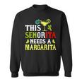 This Senorita Needs A Margarita Cinco De Mayo Women Sweatshirt