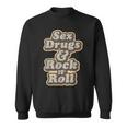 Sex Drugs Rock And Roll Music Singer Band Hippie 60S Sweatshirt