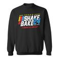 Shake And Bake 2024 If You Not 1St Your Last Sweatshirt