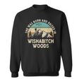 She Was Born And Raised In Wishabitch Woods Saying Sweatshirt