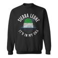 Sierra Leone Flag It Is In My Dna Sierra Leonean Sweatshirt