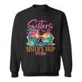 Sisters On The Loose Sisters Trip 2024 Summer Vacation Sweatshirt