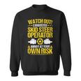 Skid Sr Loader Own Risk Skid Sr Operator Sweatshirt