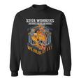 Sl Workers We Don't Go To The Office We Build It Sweatshirt