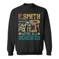 If Smith Can't Fix It We're All Screwed Father's Sweatshirt