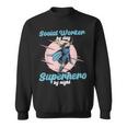 Social Worker By Day Superhero By Night Job Work Social Sweatshirt