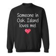 Someone In Oak Island Nc North Carolina Loves Me Home Roots Sweatshirt