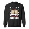 My Son Is My Favorite Author Parents Of Writer Sweatshirt