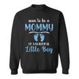 Soon To Be A Mommy Of A Beautiful Little Boy Pregnancy Sweatshirt