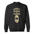 Sorry This Beard Is Taken Valentines Day Distressed Sweatshirt