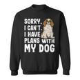 Sorry I Cant I Have Plans With My Cavalier Charles Spaniel Sweatshirt