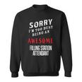 Sorry I'm Busy Being An Awesome Filling Station Attendant Sweatshirt