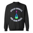 Spread Kindness And Good Music Guitar LoveSweatshirt