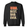 Stan Best Dad Ever Retro For Dad Sweatshirt