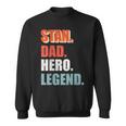 Stan Dad Hero Legend Great For Any Dad Sweatshirt