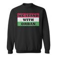 We Stand With Orbán Ungarn Sweatshirt