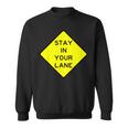 Stay In Your Lane Road Sign Sweatshirt